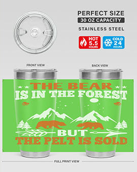 The bear is in the forest, but the pelt is soldd 31#- Bears- Tumbler