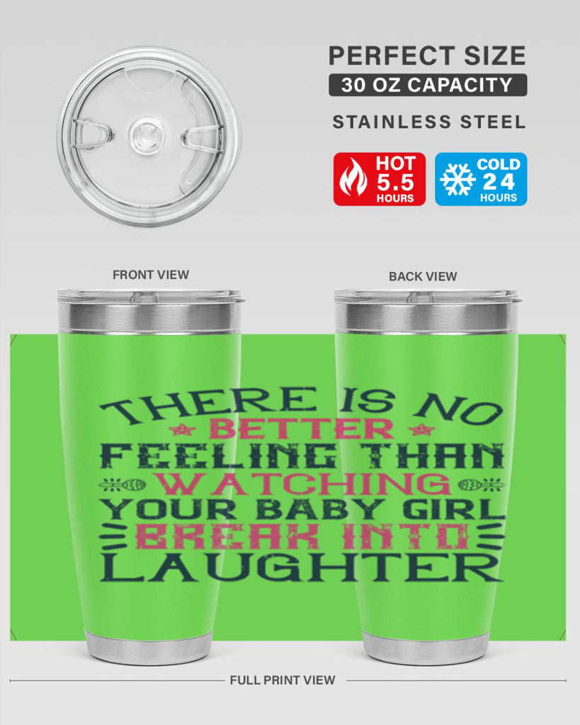There is no better feeling than watching your baby girl break into laughter Style 5#- baby- tumbler