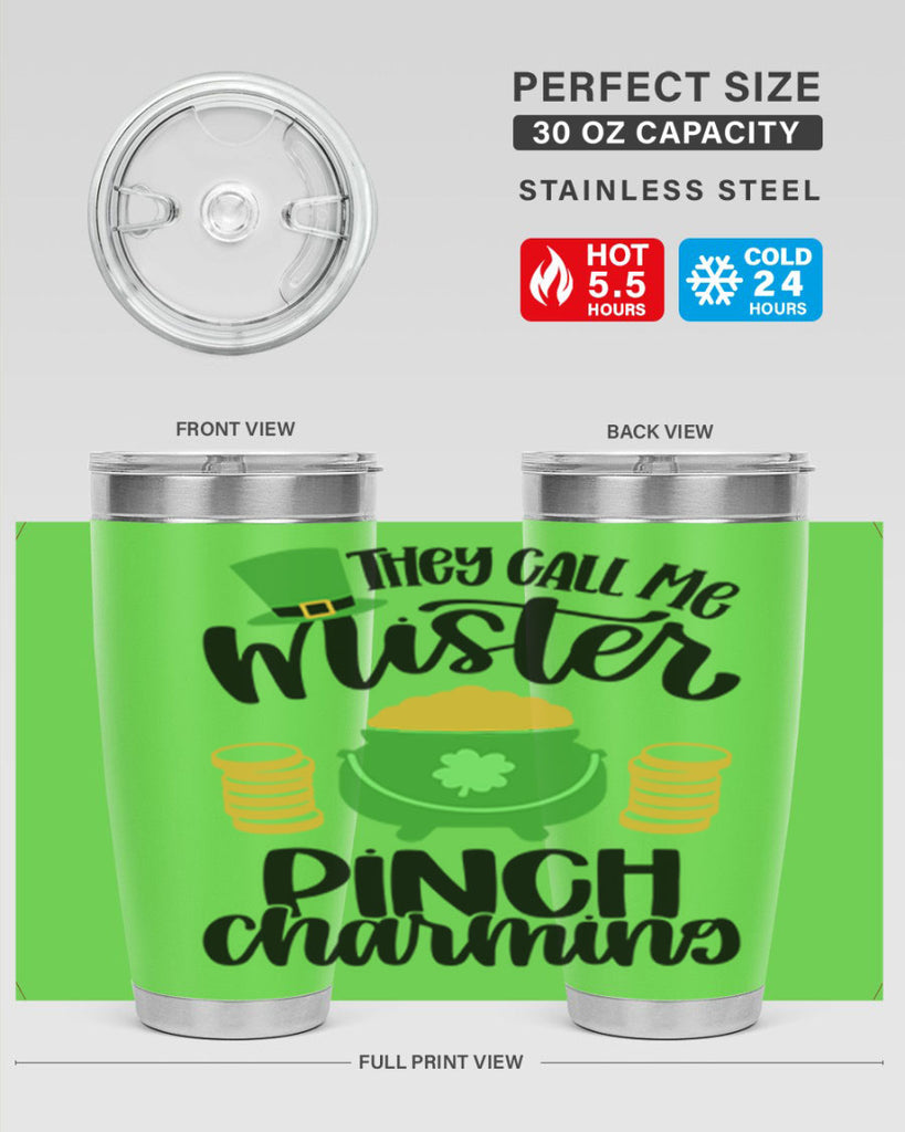 They Call Me Mister Pinch Charming Style 25#- St Patricks Day- Tumbler
