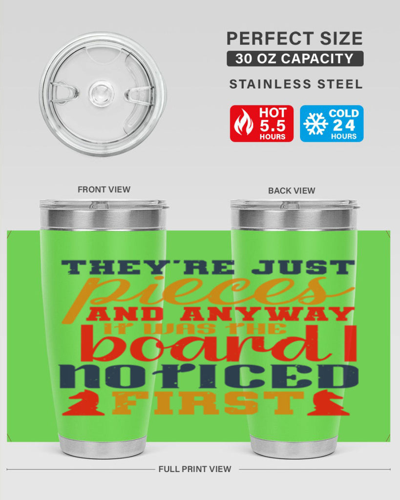 Theyre just pieces And anyway it was the board I noticed first 19#- chess- Tumbler