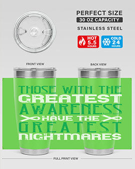 Those with the greatest awareness have the greatest nightmares Style 12#- self awareness- Tumbler