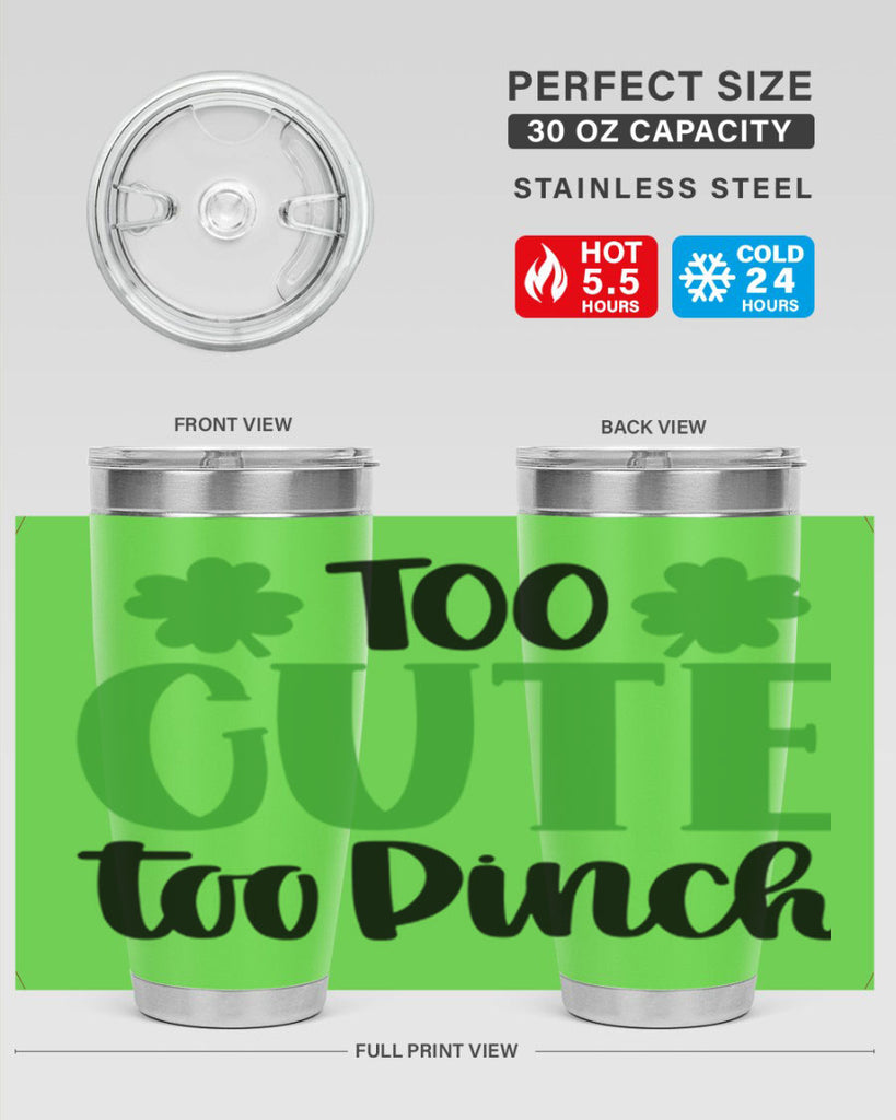 Too Cute Too Pinch Style 20#- St Patricks Day- Tumbler