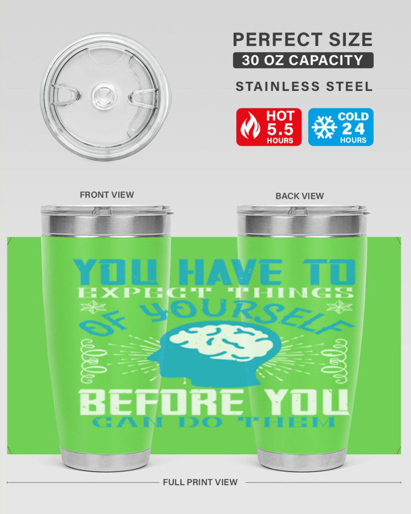 You have to expect things of yourself before you can do them Style 7#- coaching- tumbler