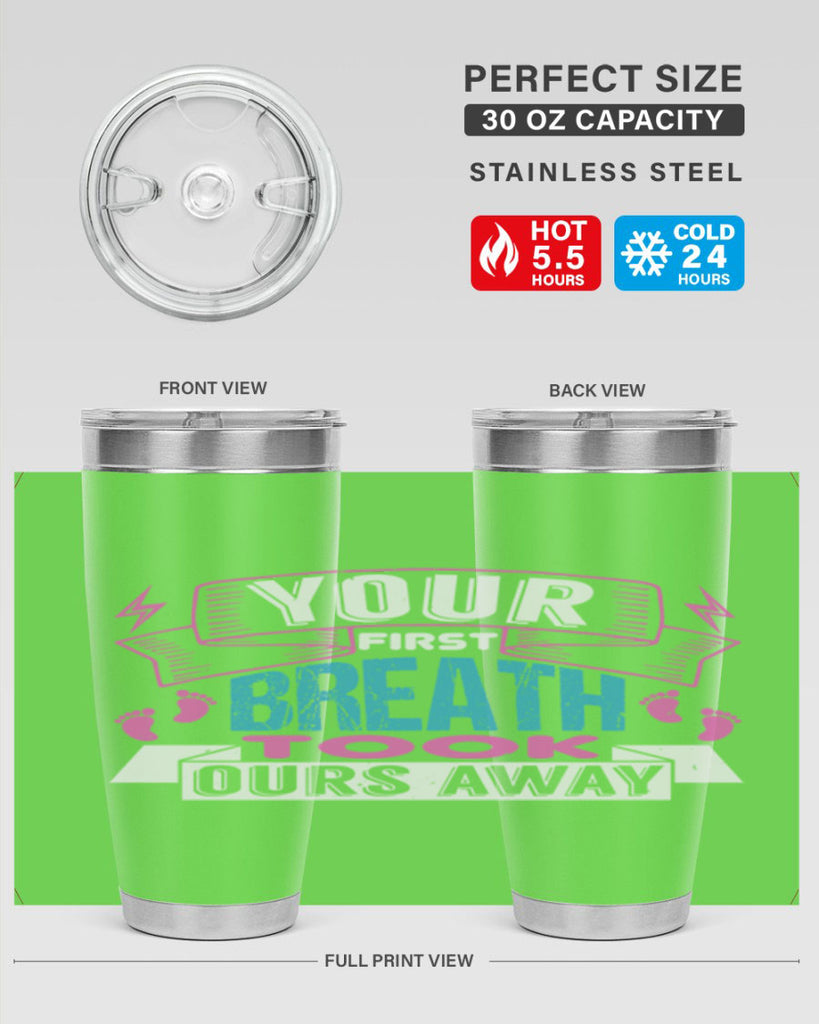 Your first breath took ours away Style 159#- baby- tumbler