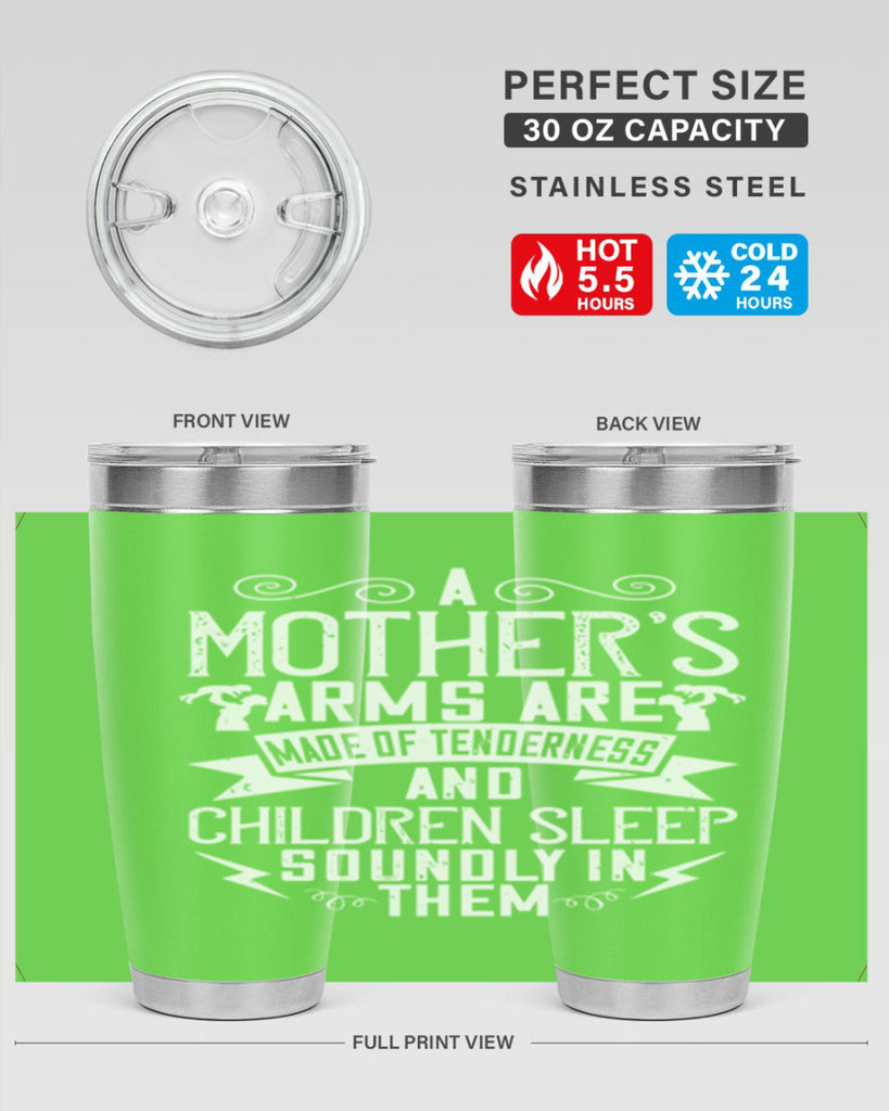 a mother’s arms are made of tenderness and children sleep soundly in them 236#- mom- Tumbler