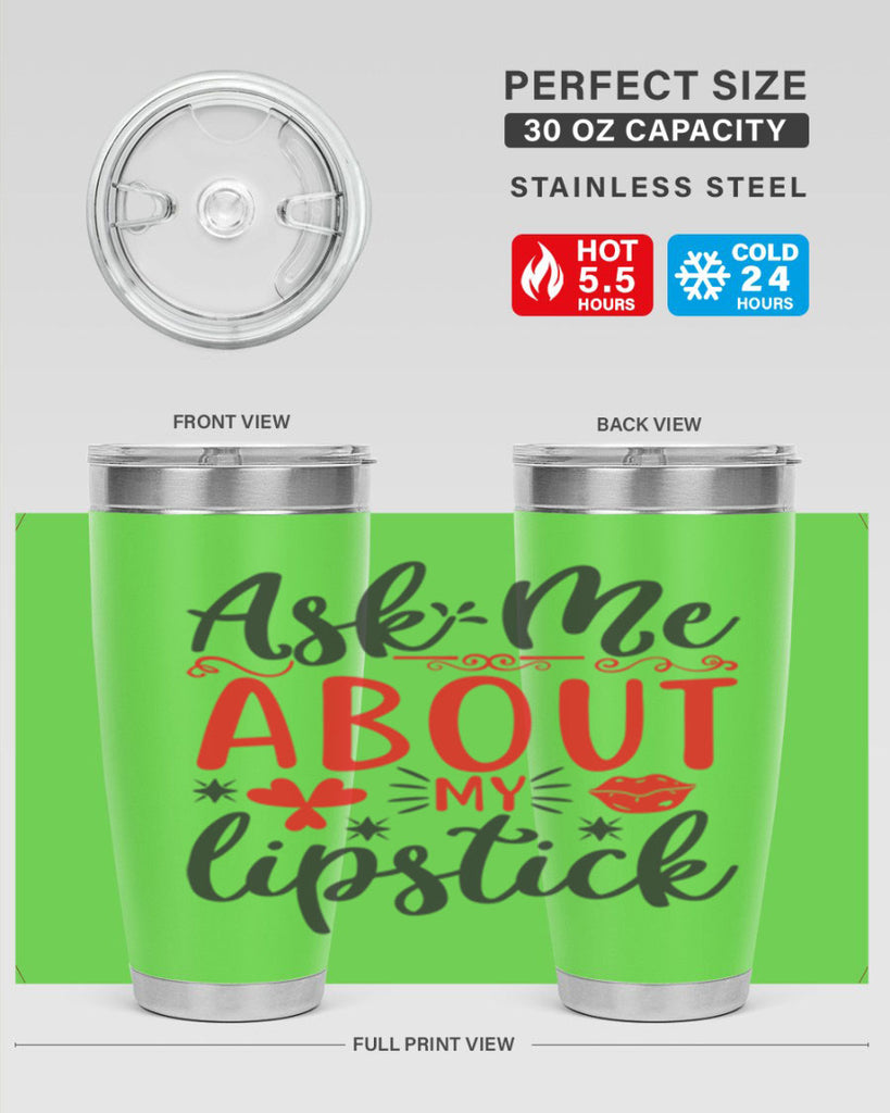 ask me about my lipstick Style 164#- make up- Tumbler
