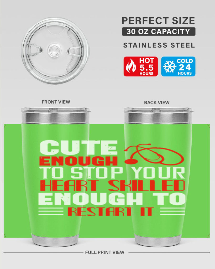 cute enough to stop your Style 236#- nurse- tumbler