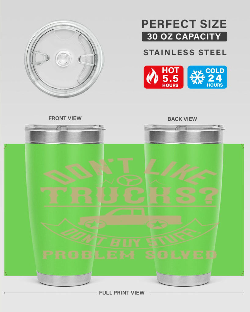 dont like truck dont buy stuff problem solved Style 6#- truck driver- tumbler