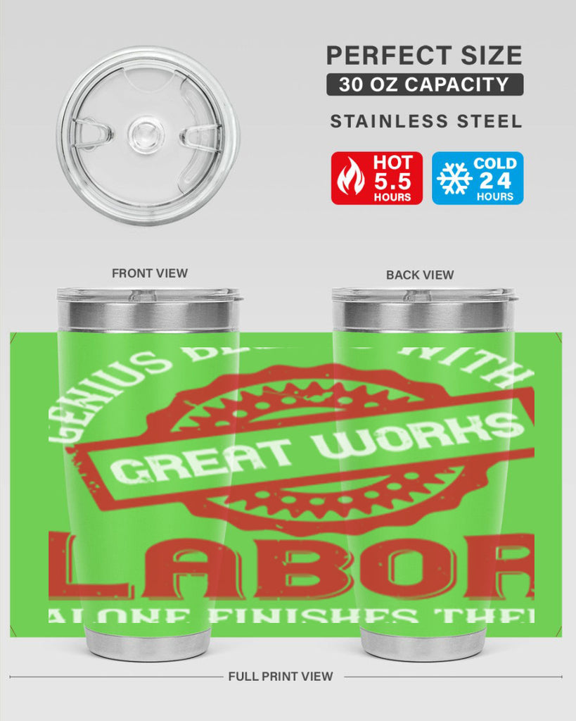 genius begins with great works labor alone finishes them 42#- labor day- Tumbler