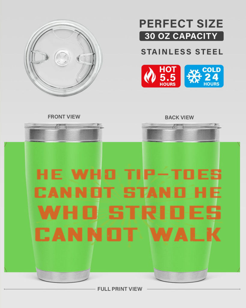 he who tiptoes cannot stand he who strides cannot walk 83#- walking- Tumbler