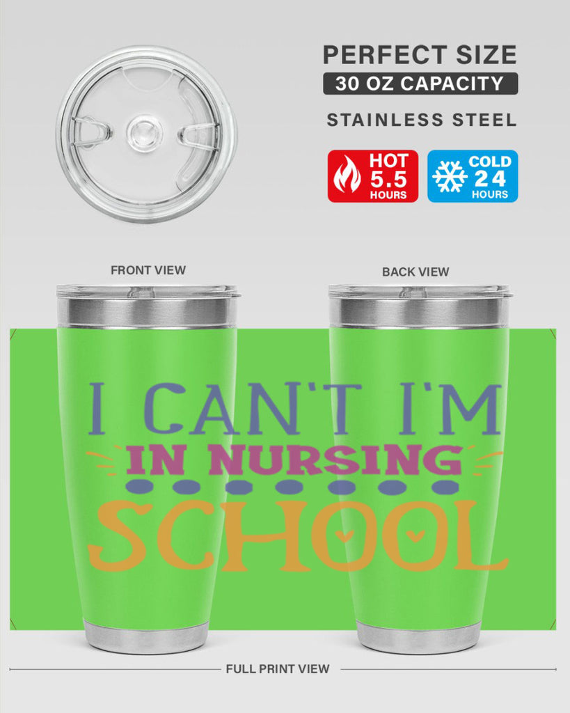 i cant im in nursing school Style Style 179#- nurse- tumbler