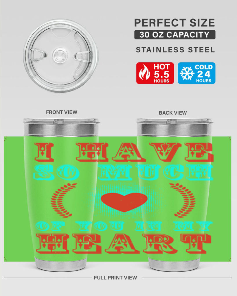 i have so much of you in my heart 66#- mothers day- Tumbler