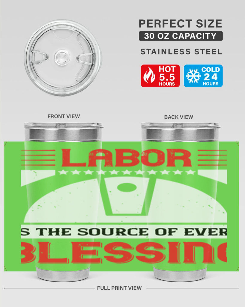 labor is the source of every blessing 29#- labor day- Tumbler