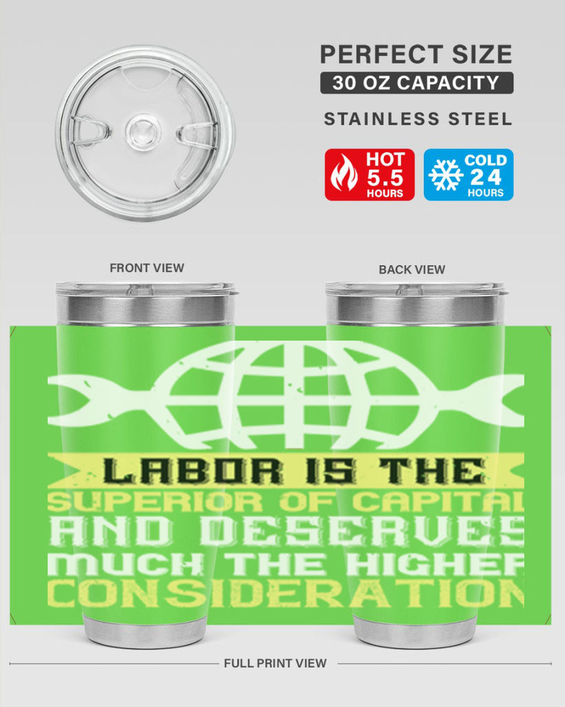 labor is the superior of capital and deserves much the higher consideration 28#- labor day- Tumbler