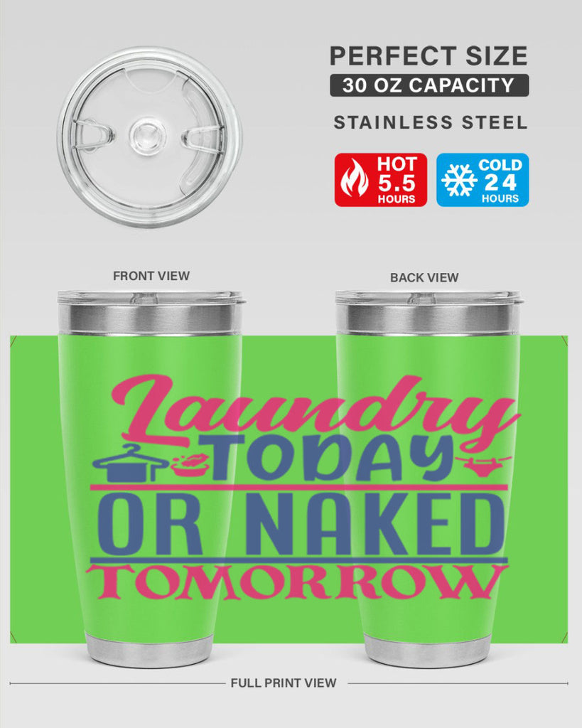 laundry today or naked tomorrow 4#- laundry- Tumbler
