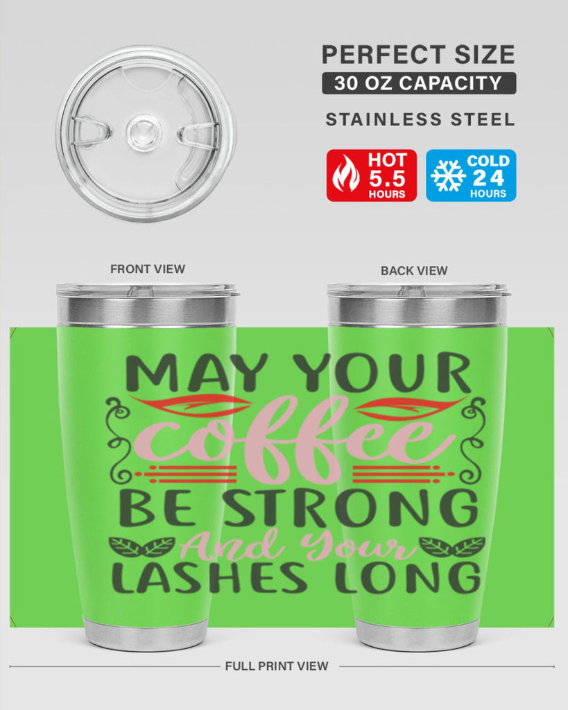 may your coffee be strong and your lashes long Style 151#- make up- Tumbler
