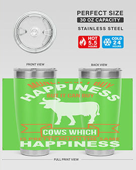 money can’t buy happiness but it can buy cows which is pretty much the same happiness Style 1#- cow- Tumbler