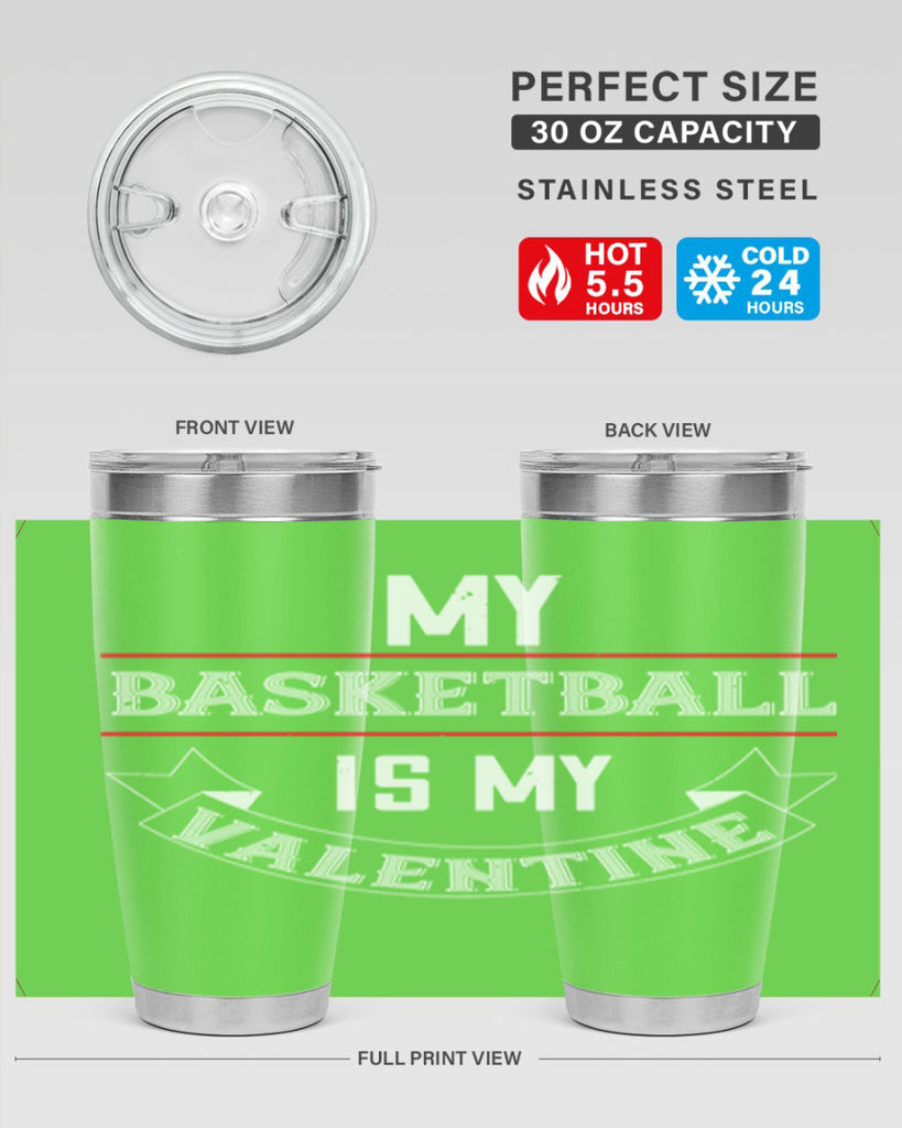my basketball is my valentine 39#- valentines day- Tumbler