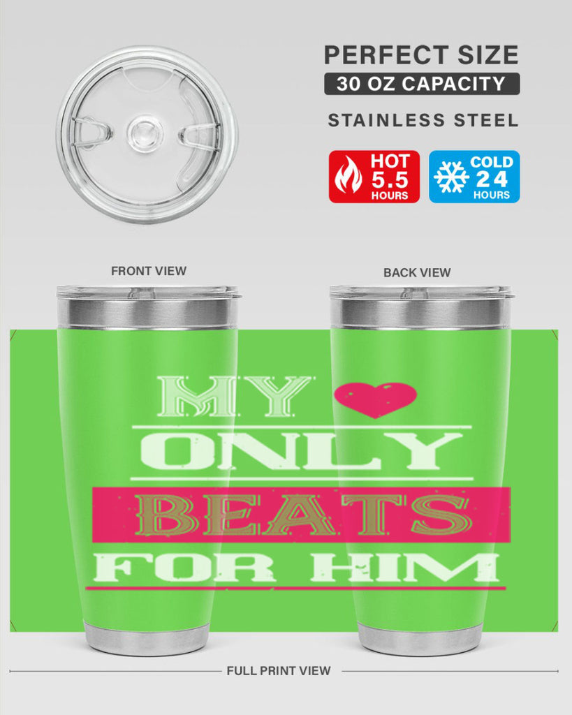 my love only beats for him 35#- valentines day- Tumbler