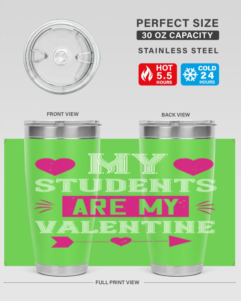 my student are my valentine 34#- valentines day- Tumbler
