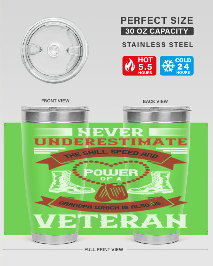 never underestimate the skill speed and power of a grandpa a which is also us veteran 44#- Veterns Day- Tumbler
