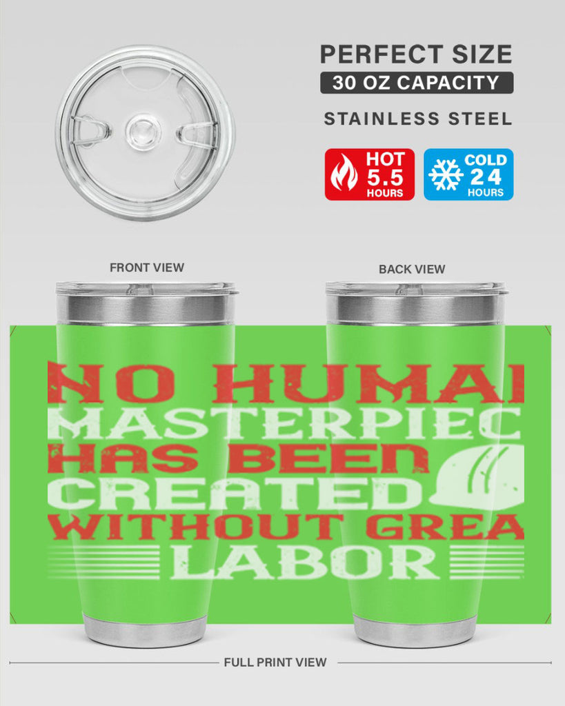 no human masterpiece has been created without great labor 24#- labor day- Tumbler