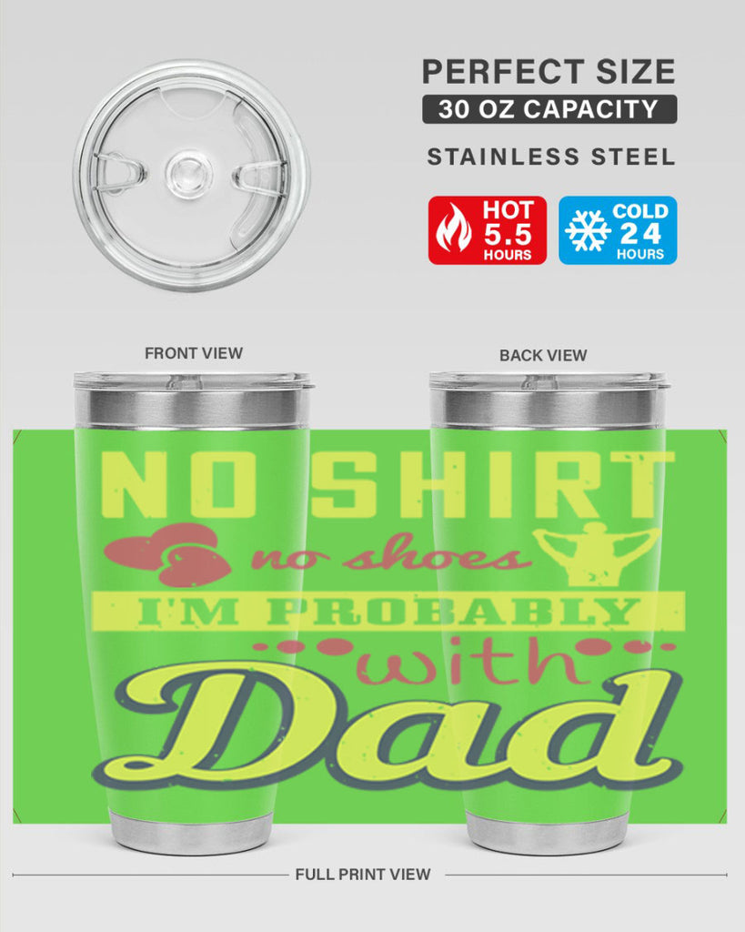 no shirt no shoes…i’m probably with dad 196#- fathers day- Tumbler