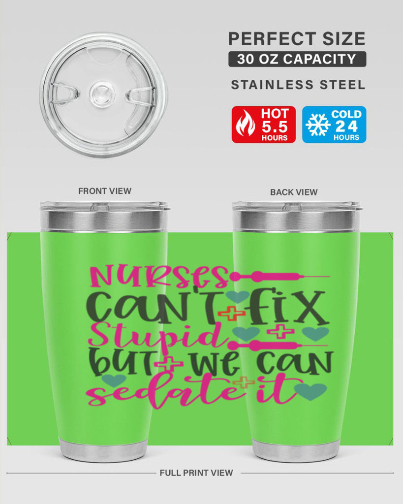 nurses cant fix stupid but we can sedate it Style Style 86#- nurse- tumbler