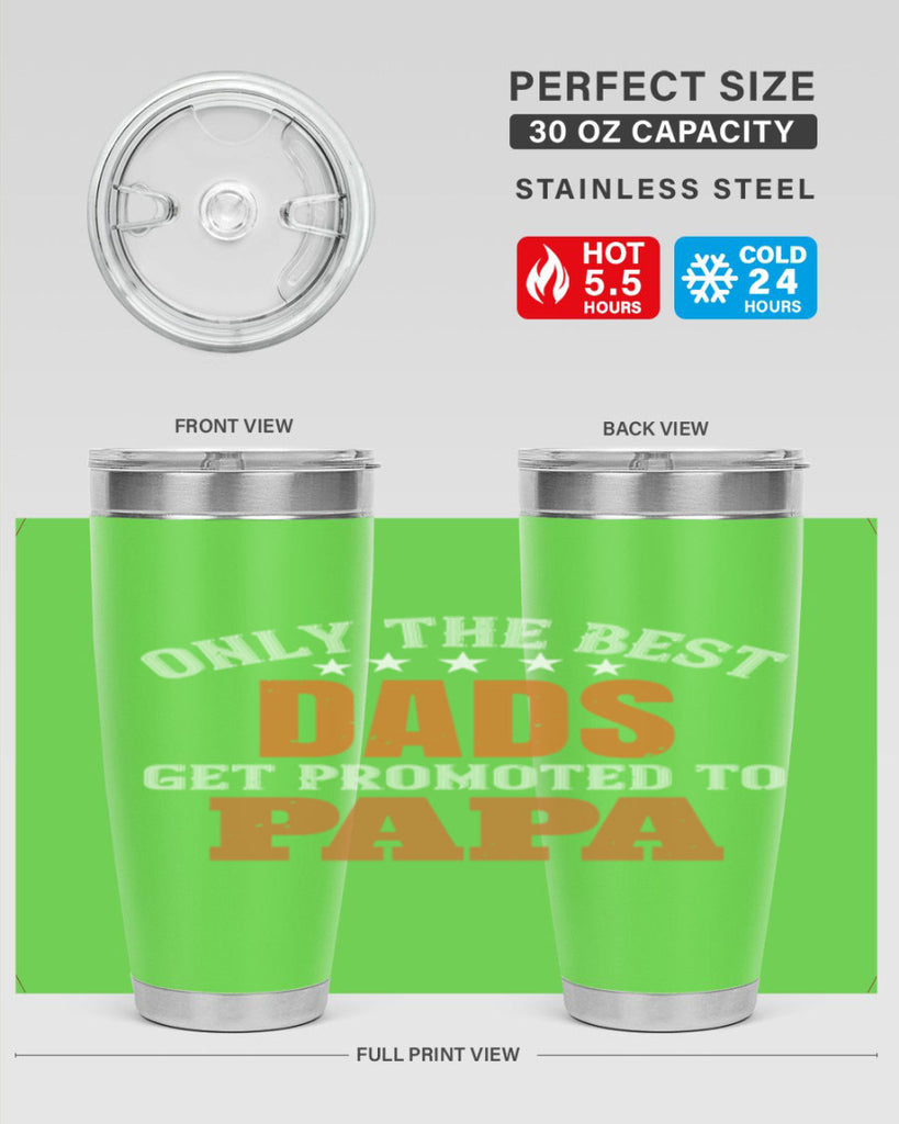 only the best dads get promoted to papa 24#- grandpa - papa- Tumbler