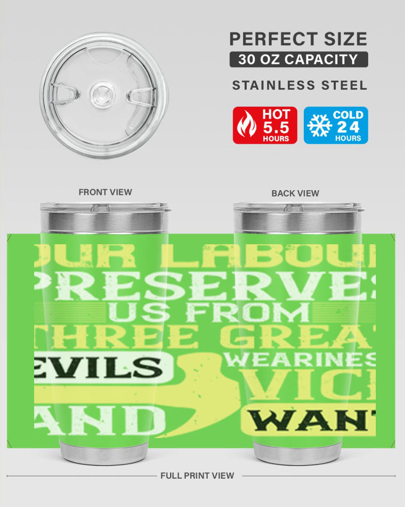 our labour preserves us from three great evils — weariness vice and want 20#- labor day- Tumbler