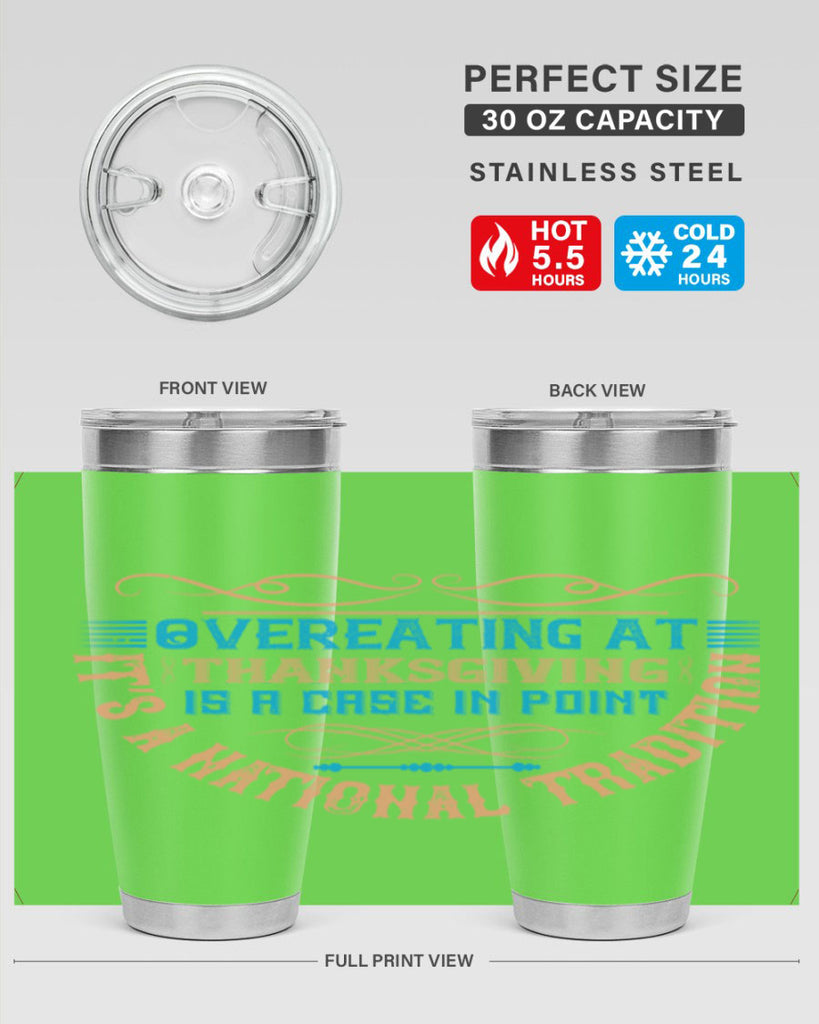 overeating at thanksgiving is a case in point it’s a national tradition 18#- thanksgiving- Tumbler