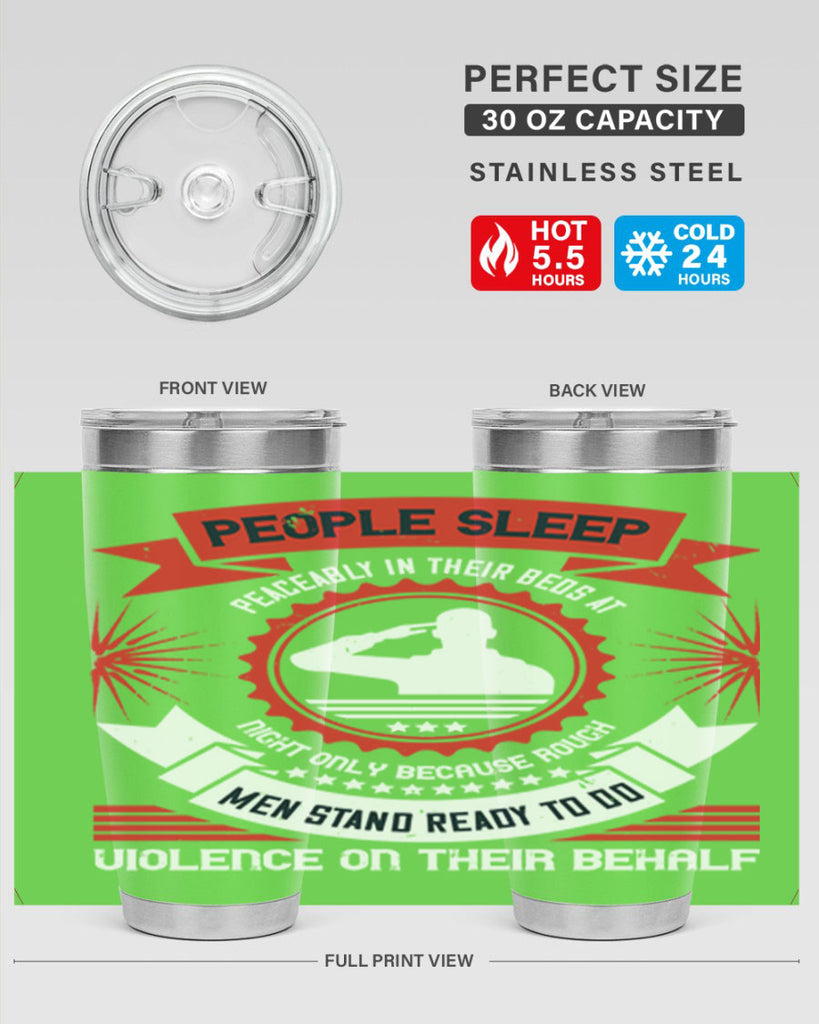 people sleep peaceably in their beds at night only because rough men 34#- Veterns Day- Tumbler