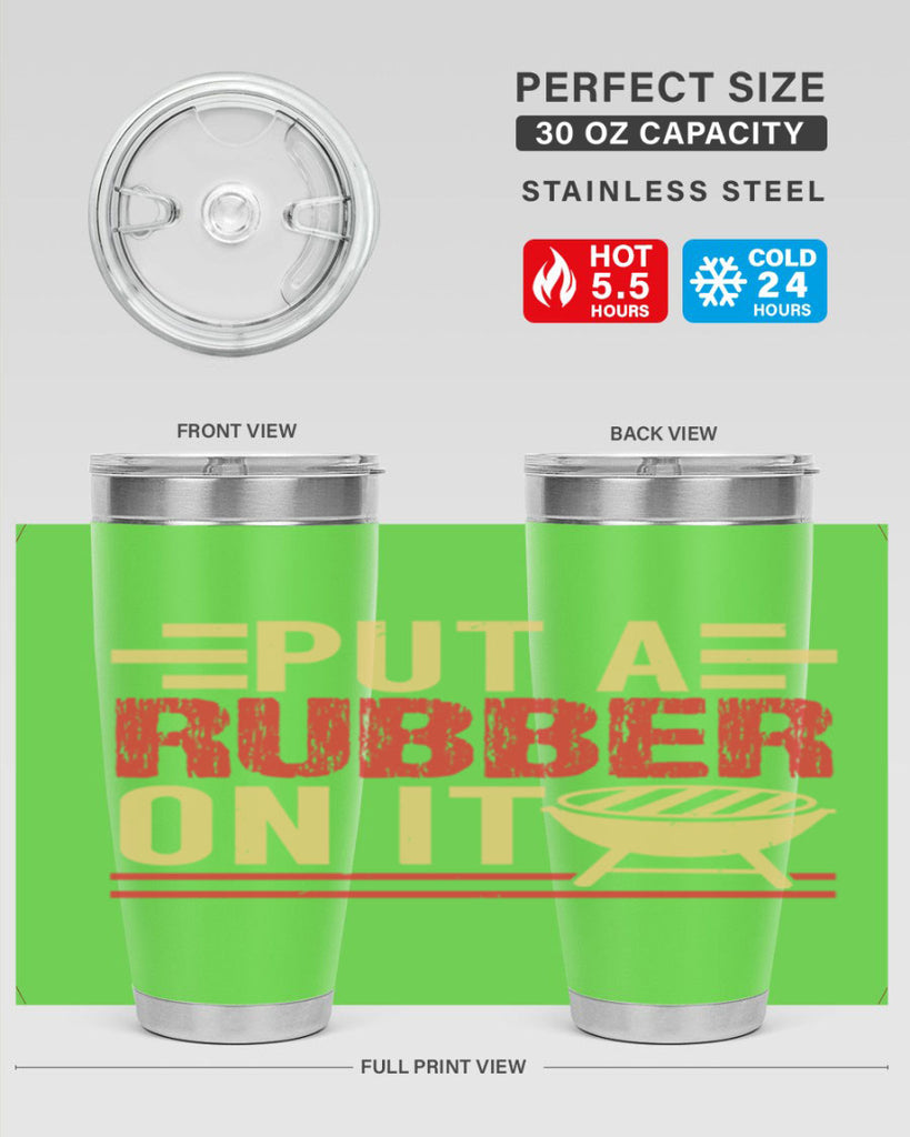 put a rubber on it 18#- bbq- Tumbler