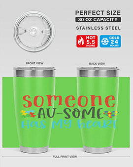 someone ausome has my heart Style 40#- autism- Tumbler