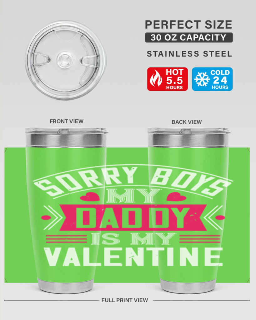 sorry boys my daddy is my valentine 10#- valentines day- Tumbler
