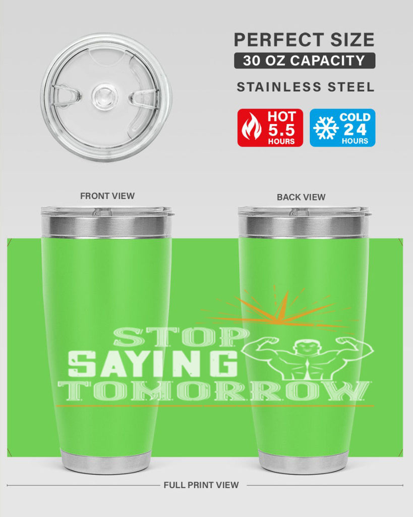 stop saying tomorrow 3#- gym- Tumbler