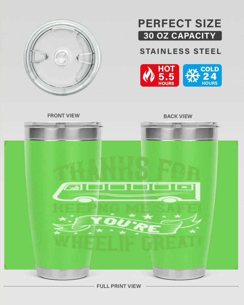 thanks for keepng me safe youre wheelif great Style 15#- bus driver- tumbler