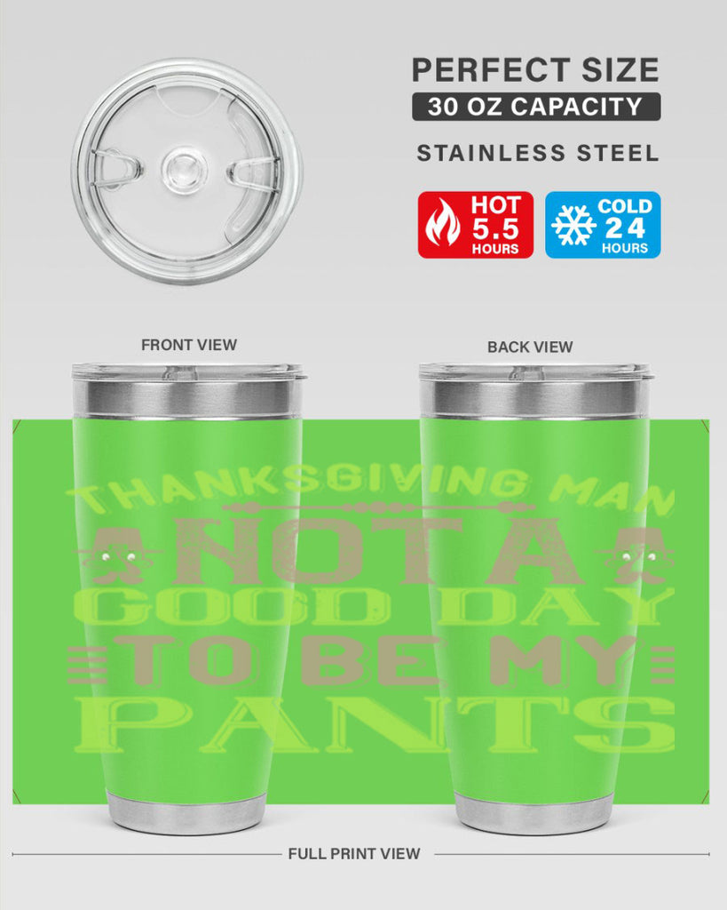 thanksgiving man not a good day to be my pants 7#- thanksgiving- Tumbler