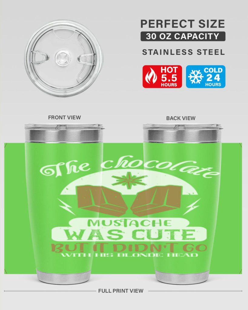 the chocolate mustache was cute but it didn’t go with his blonde head 16#- chocolate- Tumbler