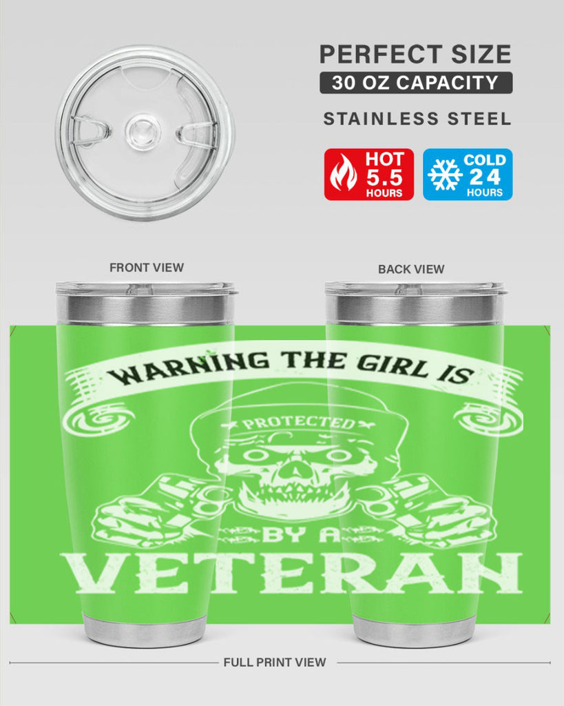 warning the girl is protected by a veteran 8#- Veterns Day- Tumbler