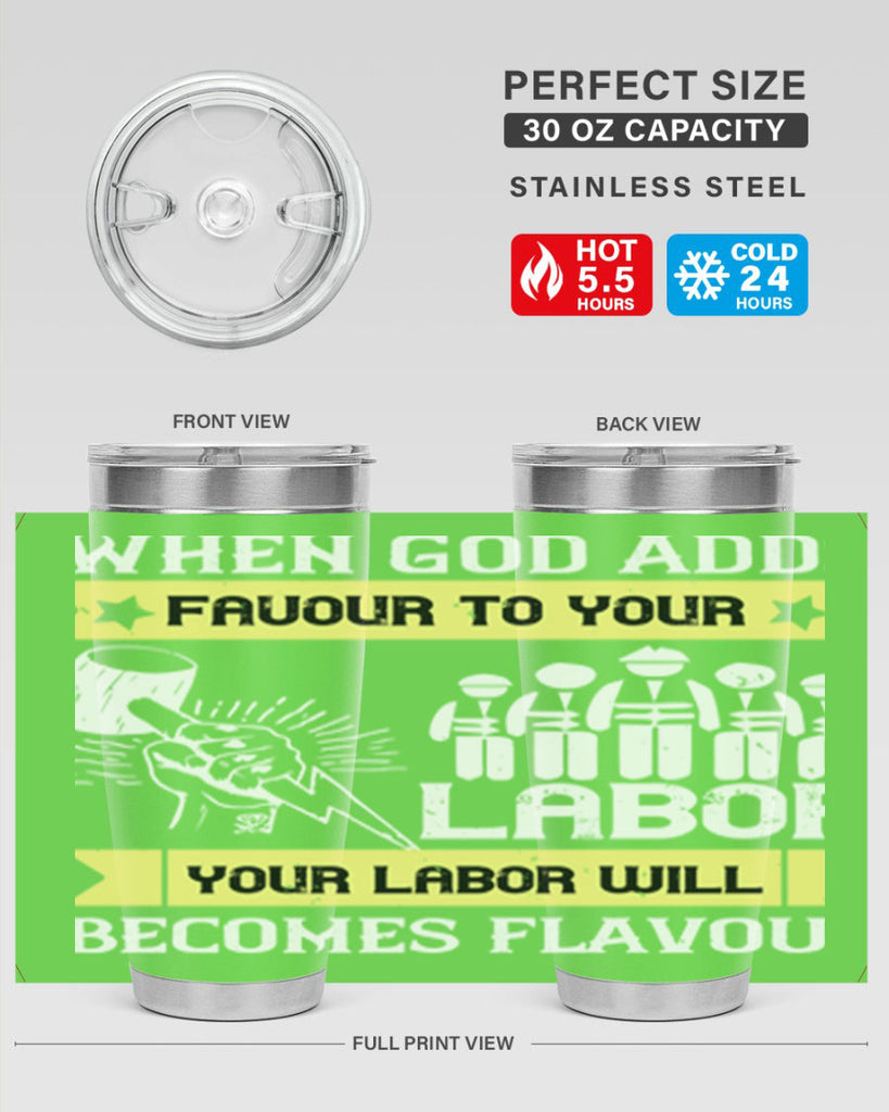 when god adds favour to your labor your labor will becomes flavour 11#- labor day- Tumbler