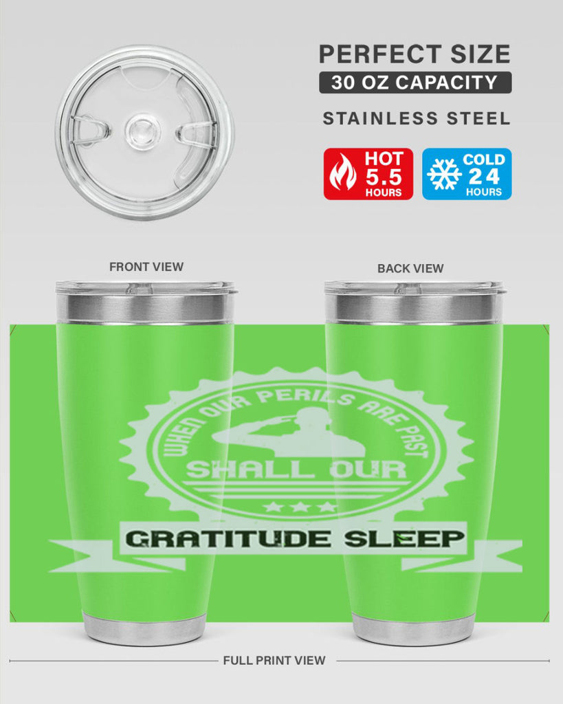 when our perils are past shall our gratitude sleep 4#- Veterns Day- Tumbler