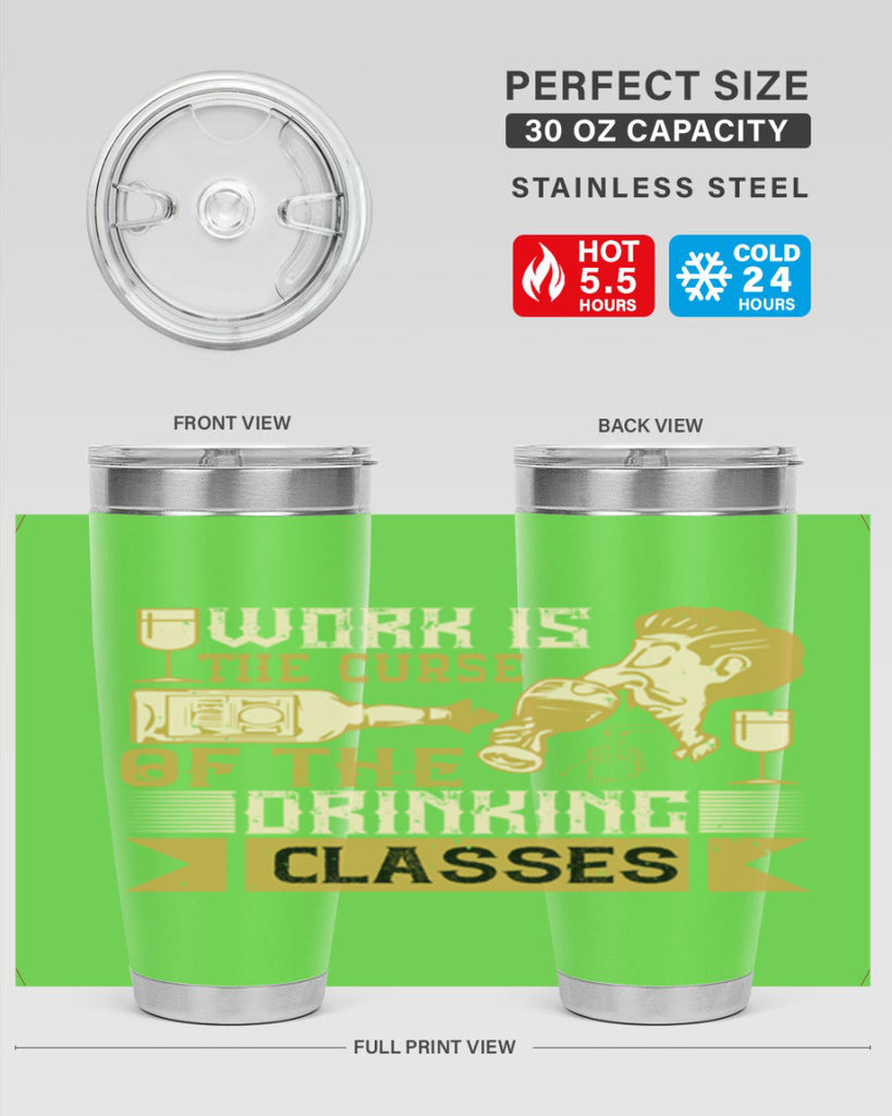 work is the curse of the drinking classes 15#- drinking- Tumbler