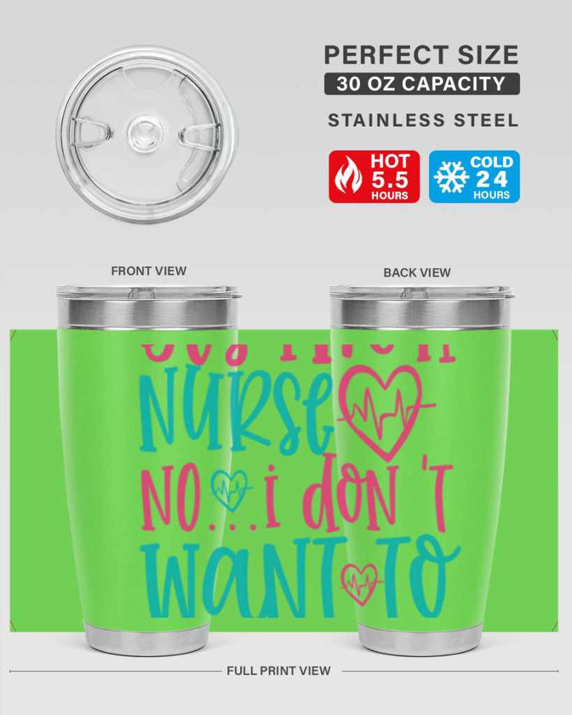 yes im a nurse no i don t want to at it Style Style 4#- nurse- tumbler