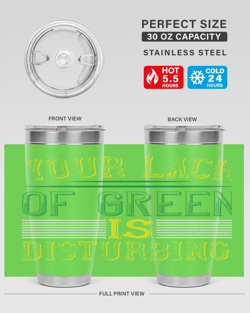 your lack of green is disturbing Style 2#- St Patricks Day- Tumbler