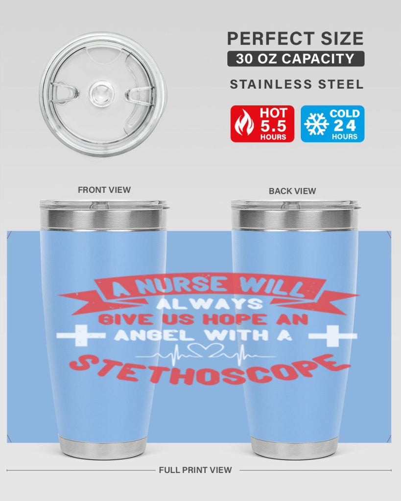 A Nurse will always give us hope an Angel with a stethoscope Style 251#- nurse- tumbler