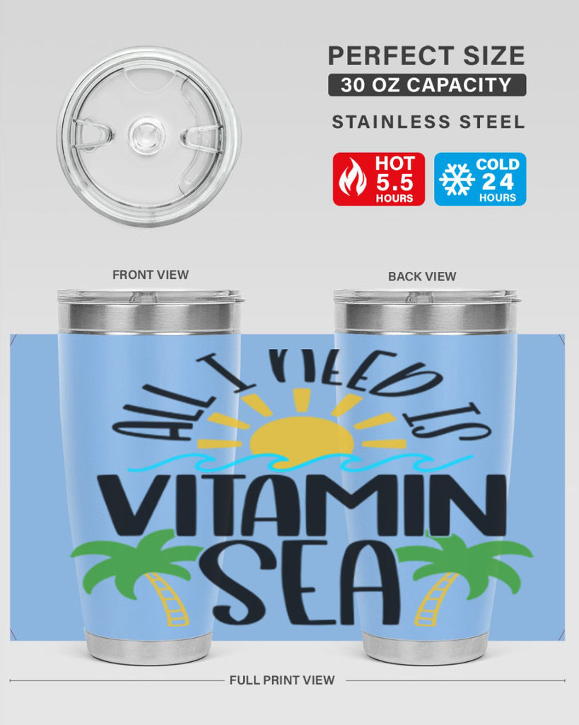All I Need Is Vitamin Sea Style 56#- summer- Tumbler