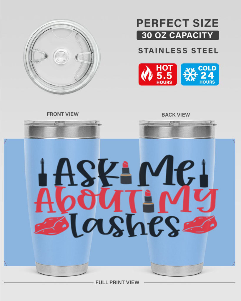 Ask Me About My Lashes Style 255#- make up- Tumbler