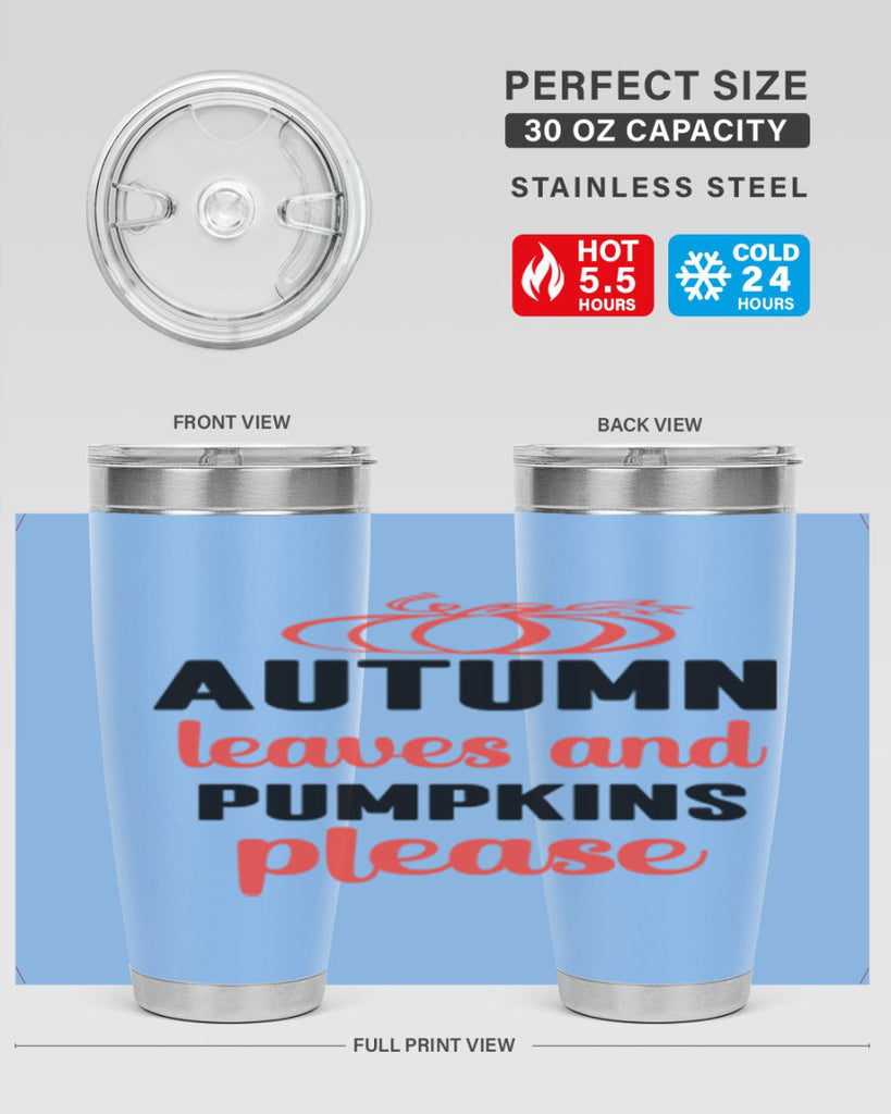 Autumn leaves and pumpkins please 27#- fall- Tumbler