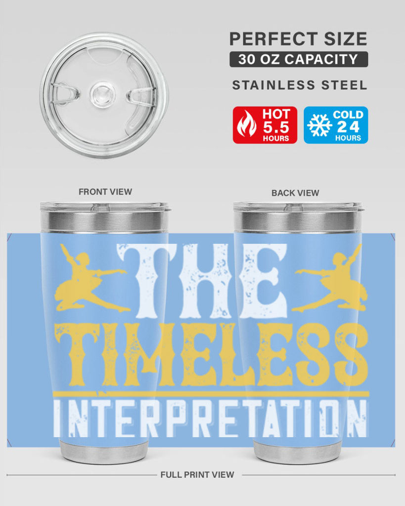 Dance is the timeless interpretation of life 5#- dance- Tumbler